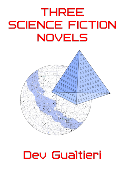 Three Science Fiction Novels by Dev Gualtieri