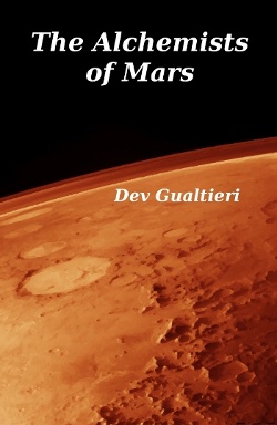 The Alchemists of Mars by Dev Gualtieri